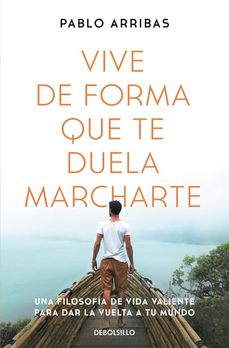 Libro Vive De Forma Que Te Duela Marcharte