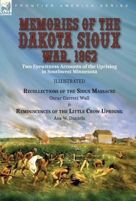 Libro Memories Of The Dakota Sioux War, 1862 : Two Eyewit...