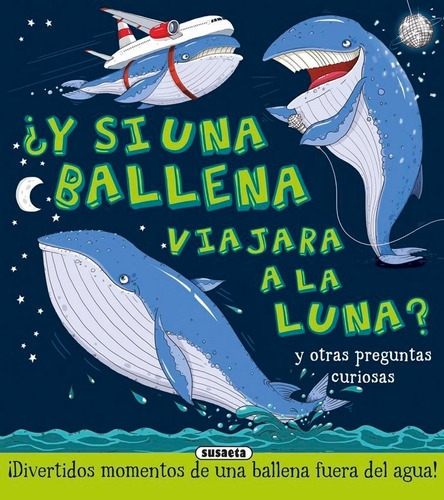 ÃÂ¿Y si una ballena viajara a la Luna?, de Bedoyere, Camilla de La. Editorial Susaeta, tapa dura en español