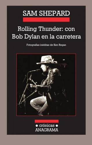 Rolling Thunder: Con Bob Dylan En La Carretera - Sam Shepard