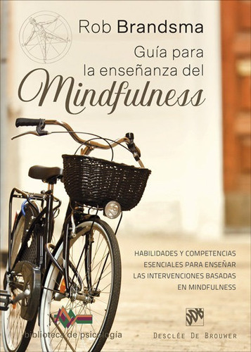 Guia Para La Enseñanza Del Mindfulness. Habilidades Y Co...