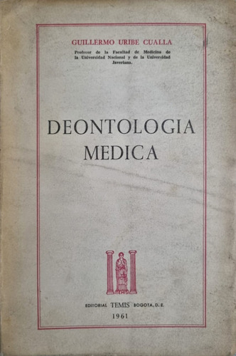 Deontología Médica Guillermo Uribe Cualla