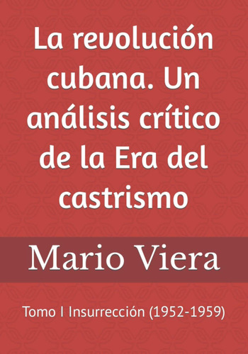 Libro: La Revolución Cubana. Un Análisis Crítico De La Era D