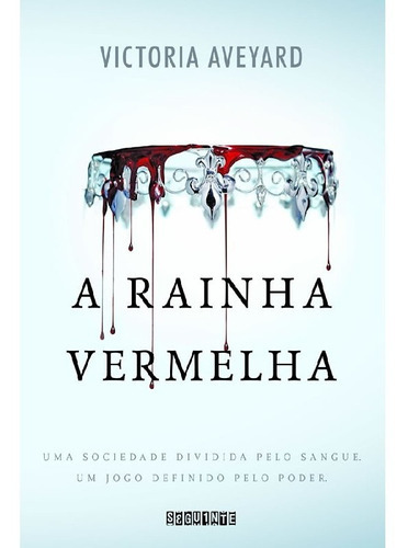 A Rainha Vermelha: A Rainha Vermelha, De Aveyard, Victoria. Editora Seguinte (cia Das Letras), Capa Mole, Edição 1 Em Português