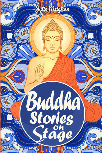 Buddha Stories On Stage: A Collection Of Children's Plays, De Meighan, Julie. Editorial Jembooks, Tapa Blanda En Inglés