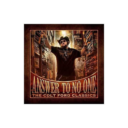 Ford Colt Answer To No One: The Colt Ford Classics Usa Cd