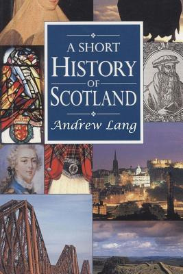 Libro A Short History Of Scotland - Lang, Andrew