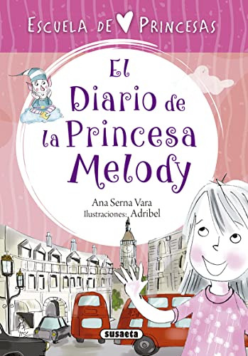 El Diario De La Princesa Melody -escuela De Princesas-