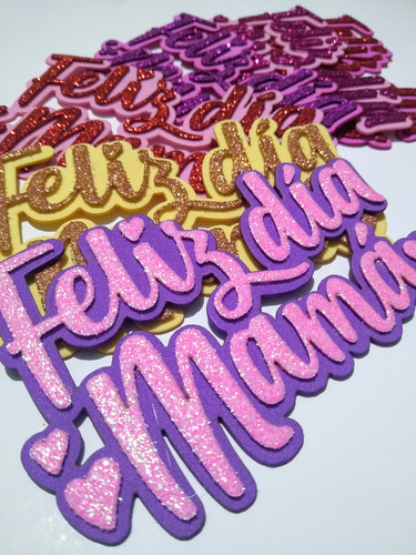 Pack Cartel Feliz Día Mamá X 10 Ud. Goma Eva Glitter
