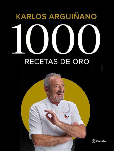 Libro: 1000 Recetas De Oro. Arguiñano, Karlos. Editorial Pla