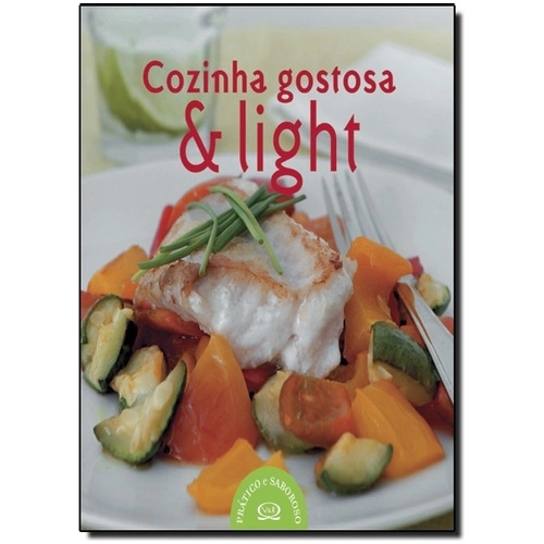 Livro Cozinha Gostosa E Light - Pía Fendrik [2008]