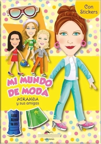 Mi Mundo De Moda: Miranda Y Sus Amigas - Con Stickers 