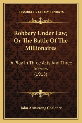 Libro Robbery Under Law; Or The Battle Of The Millionaire...