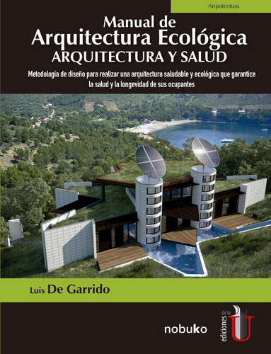 Manual De Arquitectura Ecológica. Arquitectura Y Salud Tomo 