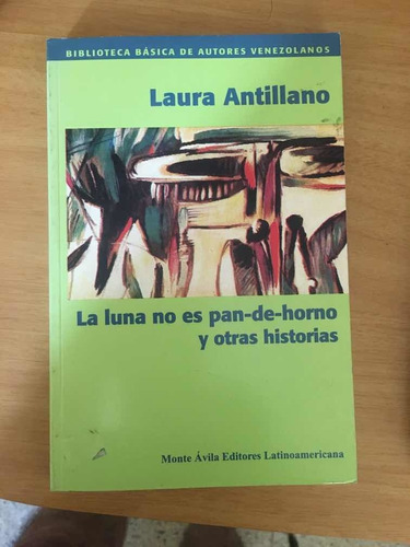 Laura Antillano , La Luna No Es Pan De Horno