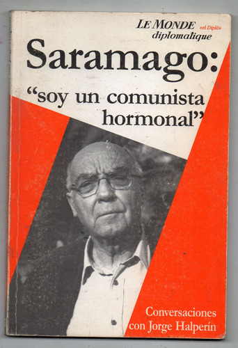 Soy Un Comunista Hormonal - Saramago - Usado Ed 2002