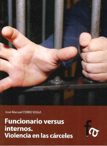 Libro Funcionario Versus Internos De José Manuel Ferro Veiga