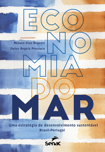 Economia do mar: Uma estratégia de desenvolvimento sustent, de Renato Dias Regazzi. Editora SENAC RIO, capa mole em português