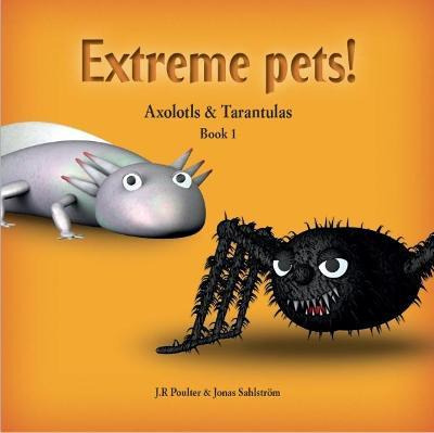 Libro Extreme Pets [series]: Axolotls And Tarantulas - J ...