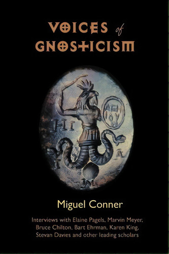 Voices Of Gnosticism : Interviews With Elaine Pagels, Marvin Meyer, Bart Ehrman, Bruce Chilton An..., De Miguel Ner. Editorial Bardic Press, Tapa Blanda En Inglés