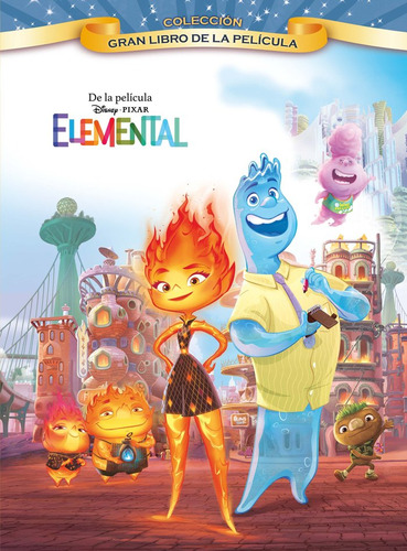 Elemental. Gran Libro De La Pelicula, De Disney. Editorial Libros Disney, Tapa Dura En Español