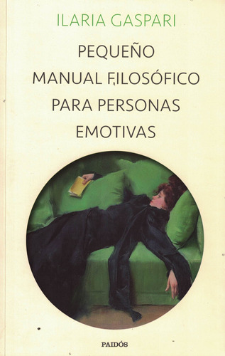 Pequeño Manual Filosofico Para Personas Emotivas