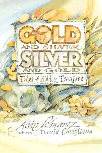 Gold And Silver, Silver And Gold, De Alvin Schwartz. Editorial St Martins Press 3pl, Tapa Blanda En Inglés
