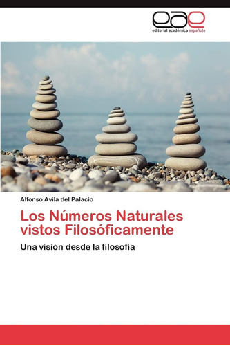 Libro: Los Números Naturales Vistos Filosóficamente: Una Vis