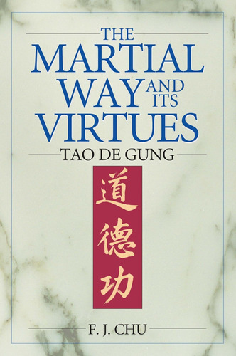 Libro:  The Martial Way And Its Virtues: Tao De Gung