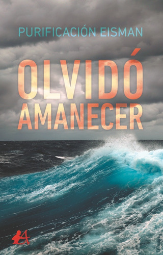 Olvidãâ³ Amanecer, De Eisman, Purificación. Editorial Adarve, Tapa Blanda En Español