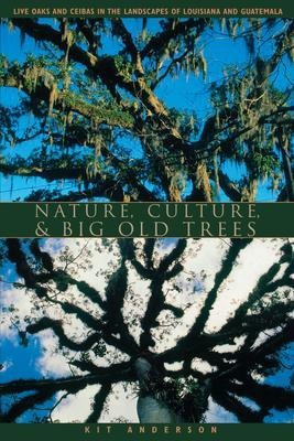 Nature, Culture, And Big Old Trees : Live Oaks And Ceibas...