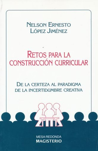 Retos Para La Construccion Curricular - Lopez Jimenez, Nelso