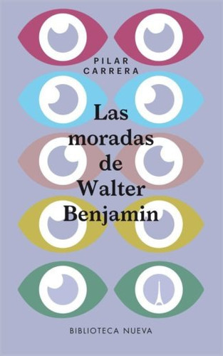 Las Moradas De Walter Benjamin, De Carrera, Pilar. Editorial Biblioteca Nueva, Tapa Blanda En Español, 2017