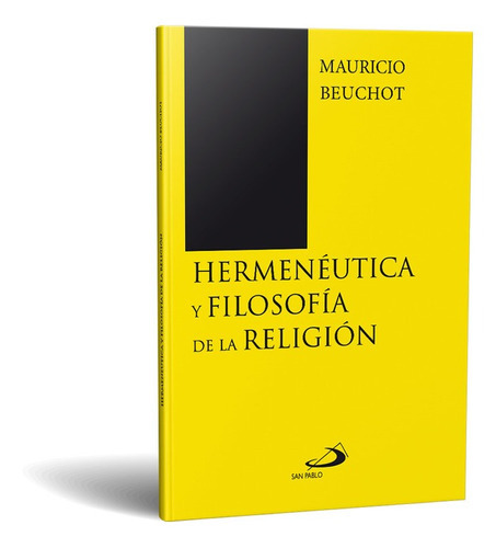 Hermenéutica Y Filosofía De La Religión, De Mauricio Beuchot. Editorial Ediciones Paulinas En Español