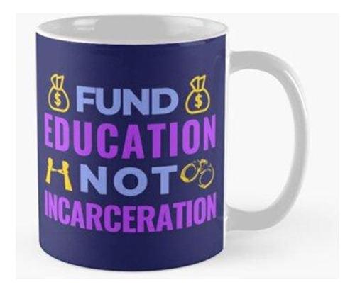 Taza Financiar La Educación, No El Encarcelamiento Calidad P