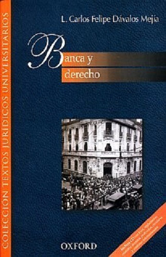 Banca Y Derecho (incluye Cd): Banca Y Derecho (incluye Cd), De Davalos Mejia, Carlos Felipe. Editorial Oxford University Press, Tapa Blanda, Edición 2014 En Español, 2014