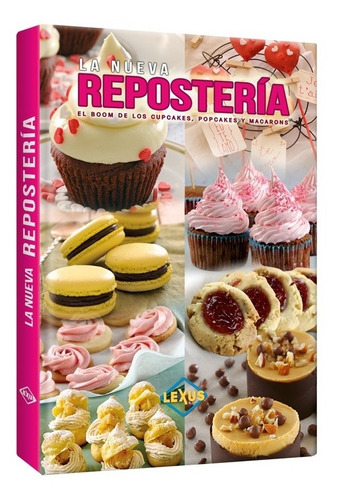Libro La Nueva Repostería - Cupcakes, Popcakes Y Macarons