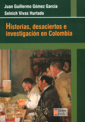 Historias Desaciertos E Investigación En Colombia