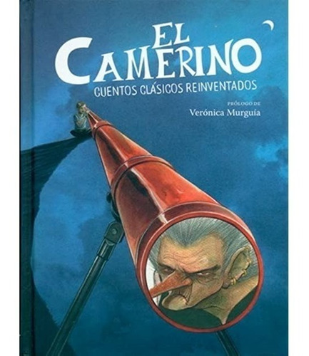 El Camerino, Cuentos Clásicos Reinventados Verónica Murguía