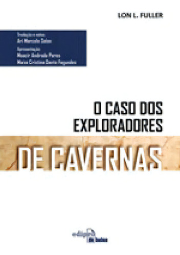 O Caso Dos Exploradores De Cavernas: Edição Integral, De Fuller, Lon L.. Editora Edipro, Capa Mole, Edição 2ª Edição - 2015 Em Português