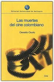 Libro Las Muertes Del Cine Colombiano