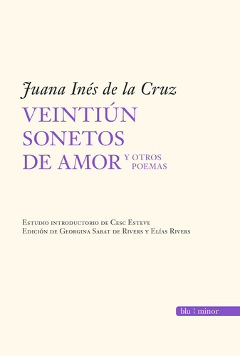 Veintiún sonetos de amor y otros poemas, de DE LA CRUZ, JUANA INES. Serie Biblioteca de Literatura Universal Minor Editorial Almuzara, tapa blanda en español, 2022