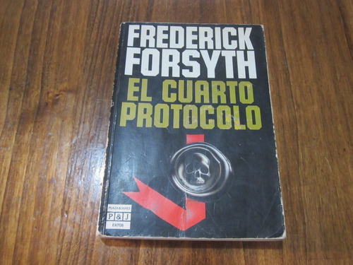 El Cuarto Protocolo - Frederick Forsyth - Ed: Plaza & Janes