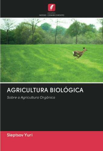 Agricultura Biológica: Sobre A Agricultura Orgânica