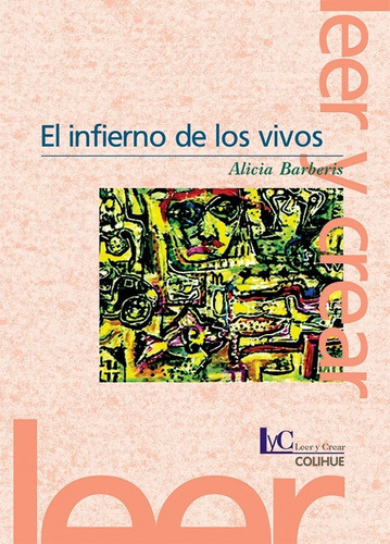 El Infierno De Los Vivos - Leer Y Crear Colihue