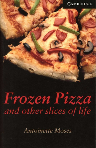 Frozen Pizza And Other Stories - Cer 6 - Moses Antoinette