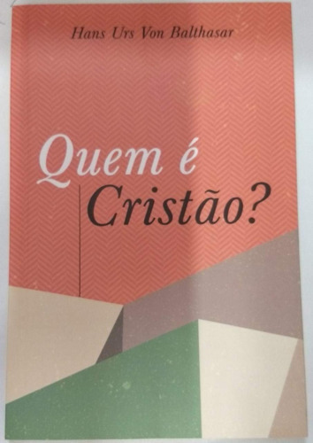 Livro Quem É Cristão?, De Hans Urs Von Baltasar. Editora Fonte Editorial, Capa Mole Em Português, 2020
