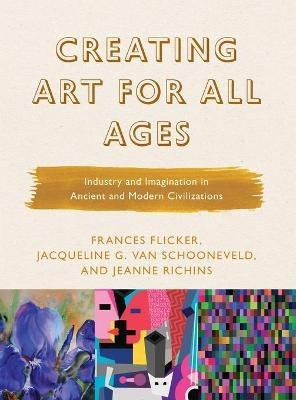 Libro Creating Art For All Ages : Industry And Imaginatio...