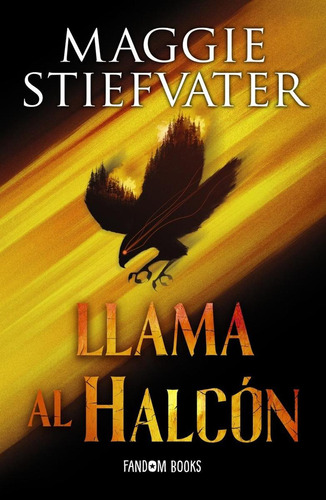 Libro: Llama Al Halcón (rústica). Stiefvater, Maggie. Fandon