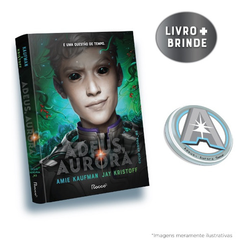 Adeus, Aurora, De Amie Kaufman / Jay Kristoff. Editora Rocco Em Português